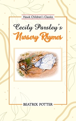 Cecily Parsley's Nursery Rhymes - Potter, Beatrix