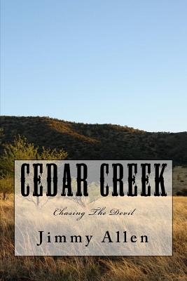 Cedar Creek: Chasing The Devil - Allen, Jimmy