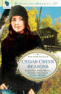 Cedar Creek Seasons - Melby, Becky, and Key, Eileen, and Phillips, Rachael O