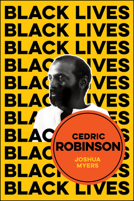 Cedric Robinson: The Time of the Black Radical Tradition - Myers, Joshua
