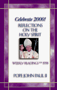 Celebrate 2000!: Reflections on the Holy Spirit; Weekly Readings for 1998