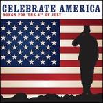 Celebrate America: Songs for the 4th of July