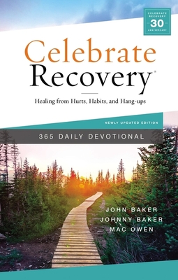 Celebrate Recovery 365 Daily Devotional: Healing from Hurts, Habits, and Hang-Ups - Baker, Johnny, and Owen, Mac