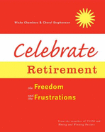 Celebrate Retirement: The Freedom and the Frustrations