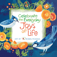 Celebrate the Everyday Joys of Life
