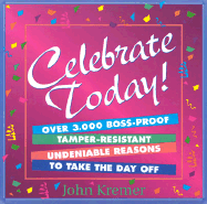 Celebrate Today: Over 3,000 Boss-Proof, Tamper Resistant Undeniable Reasons to Take the Day Off