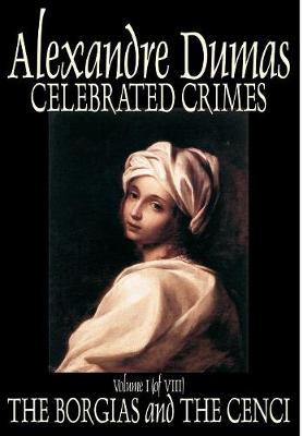 Celebrated Crimes, Vol. I - Dumas, Alexandre