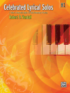 Celebrated Lyrical Solos, Bk 1: 7 Solos in Romantic Styles for Late Elementary Pianists
