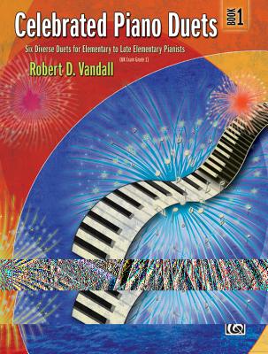 Celebrated Piano Duets, Bk 1: Six Diverse Duets for Elementary to Late Elementary Pianists - Vandall, Robert D (Composer)