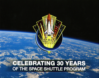 Celebrating 30 Years of the Space Shuttle Program - National Aeronautics and Space Administration (Editor), and Chen, Adam (Designer), and Wallack, William C (Editor)