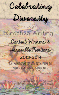 Celebrating Diversity through Creative Writing: Winners & Honorable Mentions 2013-2014