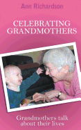 Celebrating Grandmothers: Grandmothers Talk about Their Lives