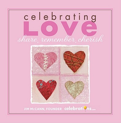 Celebrating Love: Share, Remember, Cherish - McCann, Jim