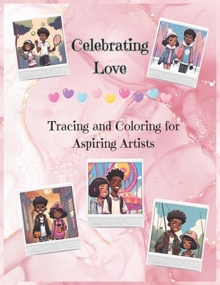 Celebrating Love: Tracing and Coloring for Aspiring Artists - E, Lisa