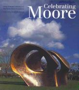 Celebrating Moore: Works from the Collection of the Henry Moore Foundation