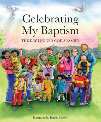 Celebrating My Baptism: The Day I Joined God's Family - Paraclete Press