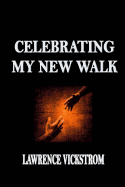 Celebrating My New Walk: 12 Steps
