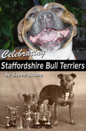 Celebrating Staffordshire Bull Terriers - Stone, Steve