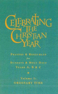 Celebrating the Christian Year - Volume 1: Prayers and Resources for Sundays and Holy Days