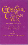 Celebrating the Christian Year - Volume 2: Prayers and Resources for Sundays and Holy Days