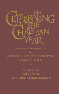 Celebrating the Christian Year - Volume 3: Prayers and Resources for Sundays, Holy Days and Festivals