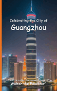 Celebrating the City of Guangzhou