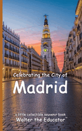 Celebrating the City of Madrid