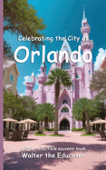 Celebrating the City of Orlando