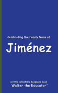 Celebrating the Family Name of Jimnez