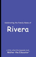 Celebrating the Family Name of Rivera