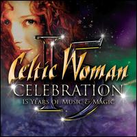 Celebration: 15 Years of Music & Magic - Celtic Woman