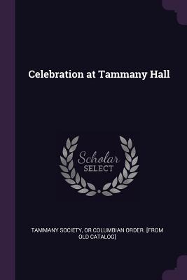 Celebration at Tammany Hall - Tammany Society (Creator)