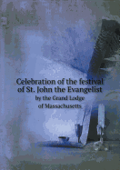 Celebration of the Festival of St. John the Evangelist by the Grand Lodge of Massachusetts