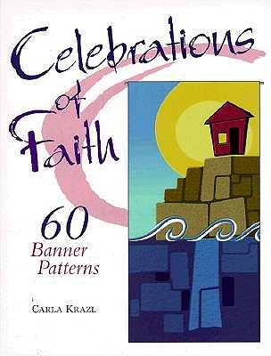 Celebrations of Faith: 60 Banner Designs - Krazl, Carla