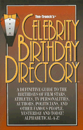 Celebrity Birthday Directory: The Definitive Guide to the Birthday of Thousands of Film and TV Stars, Recording Stars, Authors, Athletes, Politicians and Many Other Famous People - Ten-Tronck, Rob, and Staff (Editor)