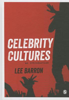 Celebrity Cultures: An Introduction - Barron, Lee