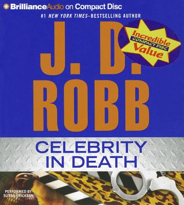 Celebrity in Death - Robb, J D, and Ericksen, Susan (Read by)