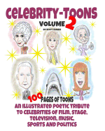 Celebrity toons Volume 2: An illustrated poetic tribute to celebrities of film, stage, television, music, sports and politics