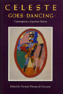 Celeste Goes Dancing - Di Giovanni, Norman Thomas (Editor), and Ashe, Susan (Translated by)