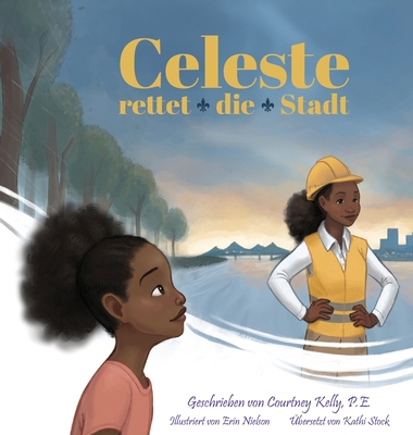 Celeste rettet die Stadt - Nielson, Erin (Illustrator), and Stock, Kathi (Translated by), and Kelly, Courtney