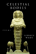 Celestial Bodies: Poems