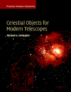 Celestial Objects for Modern Telescopes: Practical Amateur Astronomy Volume 2