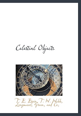 Celestial Objects - Espin, T E, and Longman Green & Co (Creator), and Webb, T W