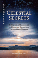 Celestial Secrets: A D nhung Manuscript of Medicinal Decoctions for the Zngf  Organs