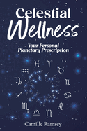 Celestial Wellness: Your Personal Planetary Prescription