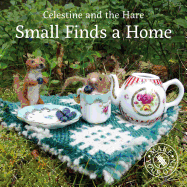 Celestine and the Hare: Small Finds a Home