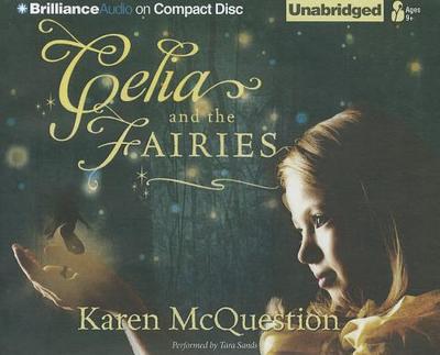 Celia and the Fairies - McQuestion, Karen, and Sands, Tara (Read by)