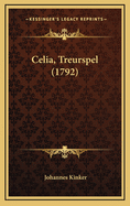 Celia, Treurspel (1792)