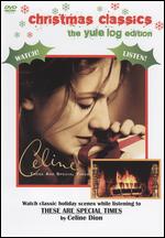 Celine Dion: These Are Special Times [The Yule Log Edition] - 