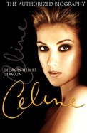 Celine: The Authorized Biography